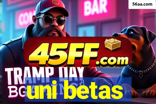 uni betas